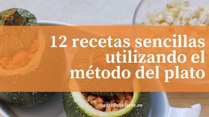 El método del plato: 12 recetas equilibradas y sencillas
